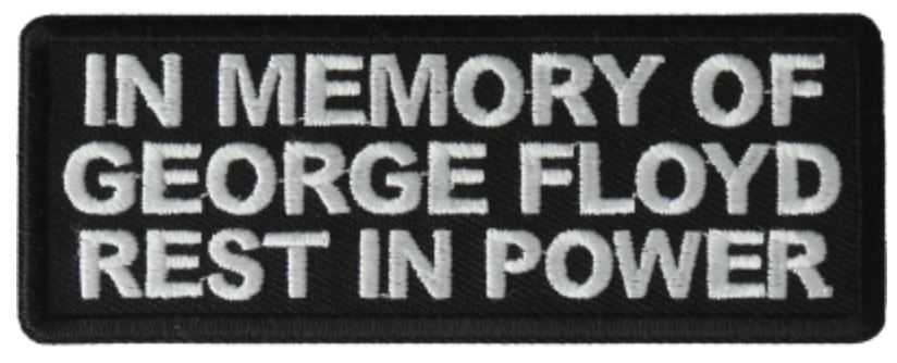 In Memory of George Floyd Rest in Power Patch